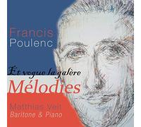 Matthias Veit - Poulenc: Et Vogue La Galare Melodies