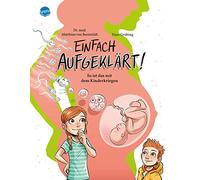 Matthias von Bo Einfach aufgeklärt So ist das mit dem Kinderkriegen: (Hardback)
