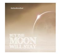 Matthias Werner - But The Moon Will Stay