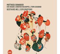 Matthieu Donarier & Eve Risser & Karsten Hochapfel - Bestiaire #01 I Explorations