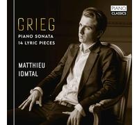 Matthieu Idmtal - Grieg: Piano Sonata, 14 Lyric Pieces