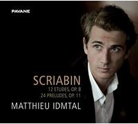 Matthieu Idmtal - Scriabin: 12 Etudes, Op. 8 & 24 Preludes, Op. 11