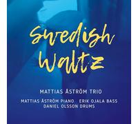 MATTIAS ASTROM TRIO - Swedish Waltz