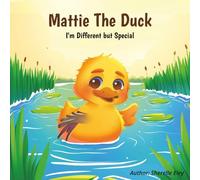 Mattie The Duck: I'm Different but Special