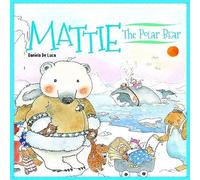 Mattie the Polar Bear: 3 (It's a Wildlife, Buddy!)