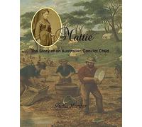 Mattie.: The Story of an Australian Convict Child