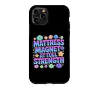 MATTRESS MAGNET AT FULL STRENGTH Case for iPhone 11 Pro