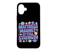 MATTRESS MAGNET AT FULL STRENGTH Case for iPhone 16 Plus
