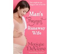 Matt's Pregnant Runaway Wife: a second chance/reunion romance