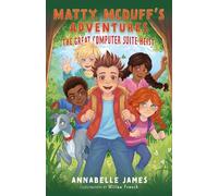 Matty and the Great Computer Suite Heist: 1 (Matty McDuff's Adventures)