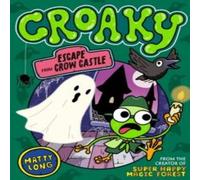 Matty Long Croaky: Escape from Crow Castle Paperback Book Matty Long Multicolor