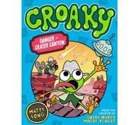 Matty Long Danger at Crater Canyon (Croaky Book 5): Leap into this new Matty Long Multicolor