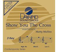 Matty Mullins - Show You The Cross [Accompaniment/Performance Track]