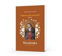 Matuleńka. Tom 4. Vademecum maryjne - jesień