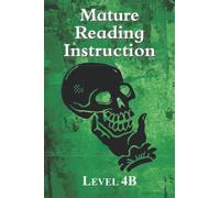 Mature Reading Instruction Level 4B: Literacy for Older Students (Mature Reading Instruction (MRI))