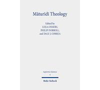 Māturīdī Theology: A Bilingual Reader: 4 (Sapientia Islamica)