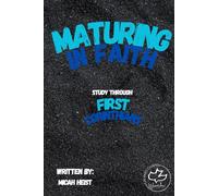 Maturing In Faith: Study through First Corinthians (Through the Bible)