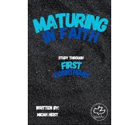 Maturing In Faith: Study through First Corinthians (Through the Bible)