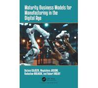 Maturity Business Models for Manufacturing in the Digital Age