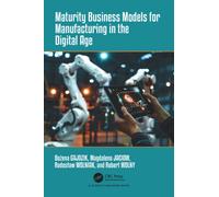 Maturity Business Models for Manufacturing in the Digital Age
