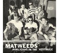 Matweeds - Hooligans In The Vestibule