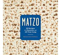 Matzo: 35 Recipes for Passover and All Year Long: A Cookbook