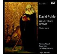 Mauch/Erler/Mammel/Voskuilen/L arpa festante - David Pohle: Wie der Hirsch schreiet - Musica Sacra