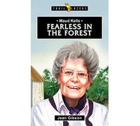Maud Kells: Fearless in the Forest (Trail Blazers)