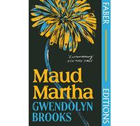 Maud Martha (Faber Editions): 'I loved it and want everyone to read this lost literary treasure.' Bernardine Evaristo