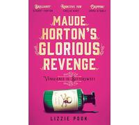 Maude Horton's Glorious Revenge : The most addictive Victorian gothic thriller of the year