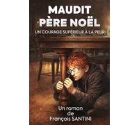 Maudit Père Noël: Un courage supérieur à la peur