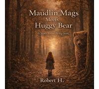 Maudlin Mags Meets Huggy Bear: A story about being seen: 1