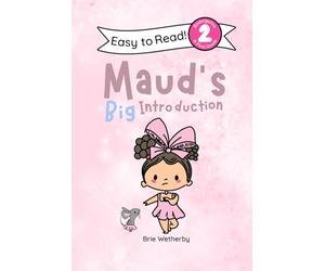 Maud's Big Introduction: Kindergartener and First Grade Level Two Easy Reader Featuring Ballerinas and Their Animal Friends: 1 (To be a Ballerina)