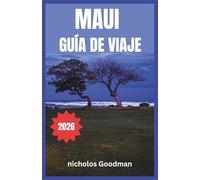 MAUI GUÍA DE VIAJE 2026: Descubra aventuras isleñas, sabores locales y viajes que restauran el alma para todo tipo de viajeros.