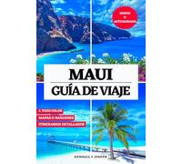 MAUI GUÍA DE VIAJE (A TODO COLOR): Un manual esencial de los mejores lugares para visitar, alojamiento recomendado, información de viaje actualizada, ... HUB MULTI-LANGUAGE TRAVEL BOOKS (FULL COLOR))