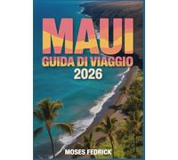 MAUI GUIDA DI VIAGGIO 2026
