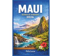 MAUI GUIDA DI VIAGGIO 2026: Esplora le isole nascoste, assapora l'autentica cucina locale e intraprendi viaggi rigeneranti pensati per ogni tipo di viaggiatore.