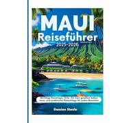 Maui Reiseführer 2025-2026: Wichtige Reisetipps, Orte, die man gesehen haben muss, und praktische Ratschläge für jeden Besucher