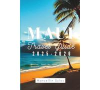 Maui Travel Guide 2025-2026: Beaches, Road to Hana, Adventures, Waterfalls, Local Culture, and Hidden Gems