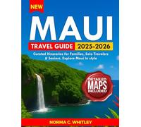 Maui Travel Guide 2025-2026 (Full Color): Curated Itineraries for Families, Solo Travelers & Seniors: Insider Tips, Vibrant Maps, and Stunning Photos ... Maui Adventure (Up-to-date Series Guide)