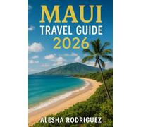 Maui Travel Guide 2026