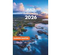 MAUI Travel Guide 2026: A Kaleidoscopic Odyssey Through Hidden Havens, Pristine Shores, Thrilling Excursions, Gastronomic Marvels & Conscious Island Wanderlust