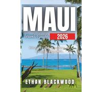 MAUI TRAVEL GUIDE 2026: Discover the Wonders of Hawaii: Beaches, Adventures, and Cultural Treasures Await!