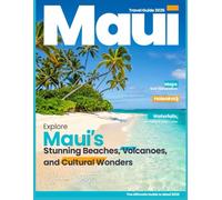 MAUI TRAVEL GUIDE 2026: Explore the Magic of Hawaii's Valley Isle - Pristine Beaches, Lush Landscapes, Volcanoes and Hidden Gems Await