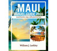 Maui Travel Guide 2026: Local Secrets, map, with practical tips