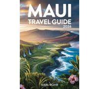 Maui Travel Guide 2026: Ultimate Companion with Itinerary, Hidden Gems, Budget Tips & Local Secrets