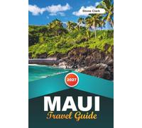 MAUI TRAVEL GUIDE 2027: Insider Tips, Hidden Gems, and Unforgettable Adventures