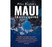 MAUI TRAVEL GUIDE: Discover Hawaii’s Maui beaches, vibrant culture, and aloha in a comprehensive, detailed guide for seamless adventure