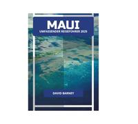 MAUI UMFASSENDER REISEFÜHRER 2025