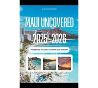Maui Uncovered 2025-2026: Hidden Beaches, Local Secrets & Authentic Island Adventures